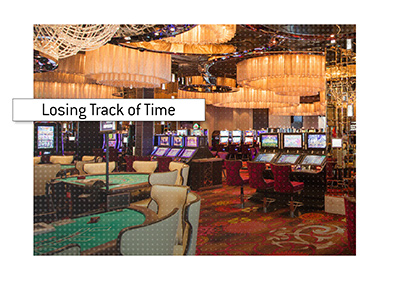 It is easy to lose track of time at a land casino.  There are no clocks in sight.