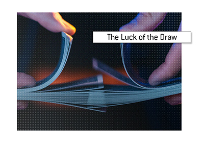 The meaning of the term The Luck of the Draw is explained. What does it mean?